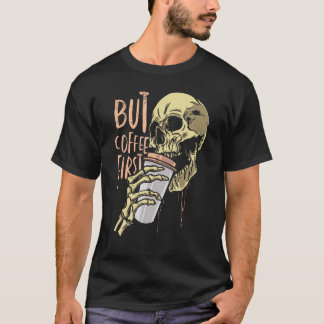 Zombie-Schädel, aber Kaffee erstes Funny Halloween T-Shirt