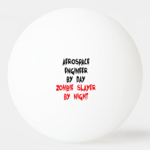 Zombie Slayer Aerospace Engineer Tischtennisball