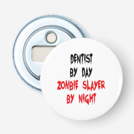 Zombie Slayer Dentist Flaschenöffner (Vorderseite)