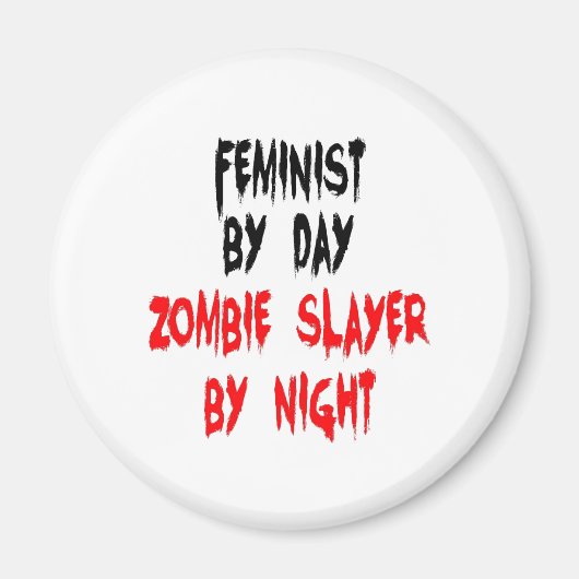 Zombie Slayer Feminist Magnet (Vorne)