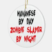 Zombie Slayer Havanese Dog Keramik Ornament (Links)
