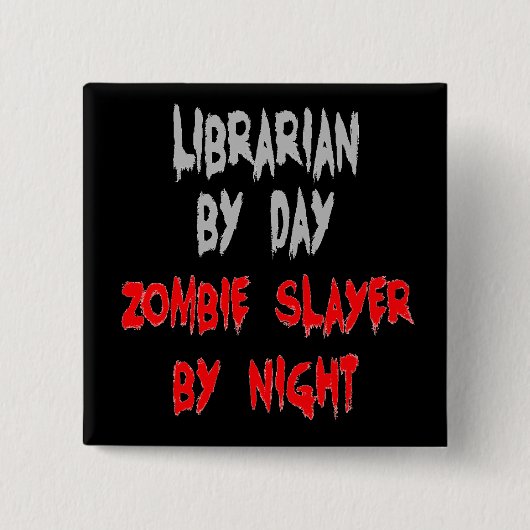 Zombie Slayer Librarian Button (Vorderseite)