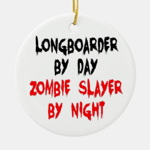 Zombie Slayer Longboarder Keramik Ornament