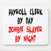 Zombie Slayer Payroll Clerk Mousepad (Vorne)