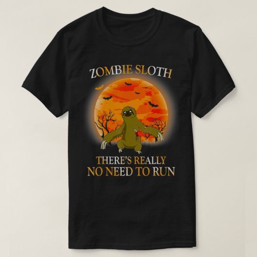 Zombie Sloth There's Really No Need To Run Funny H T-Shirt (Design vorne)