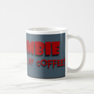 Zombie trank meinen Kaffee! Tasse