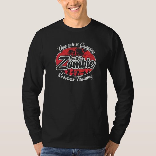 Zombie-Überlebenstraining ich nenne es Camping im T-Shirt (Vorderseite)