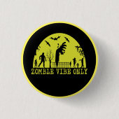 Zombie Vibes Nur Button (Vorderseite)