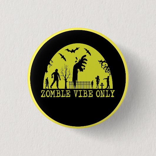 Zombie Vibes Nur Button (Vorderseite)
