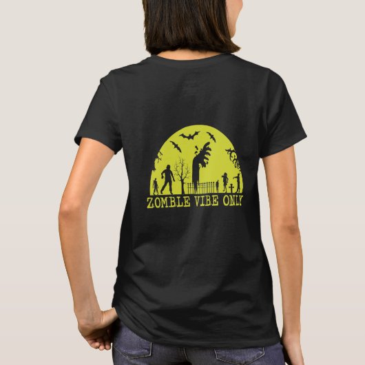 Zombie Vibes Nur T-Shirt (Rückseite)