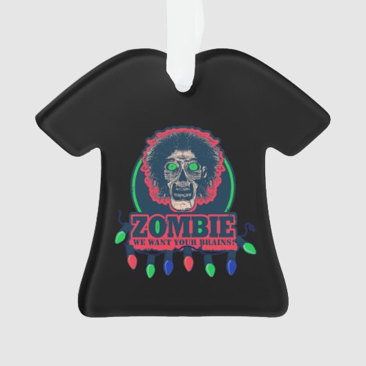 Zombie - Wir haben Ihre Gehirnlichter Gewollt Ornament (Vorderseite)