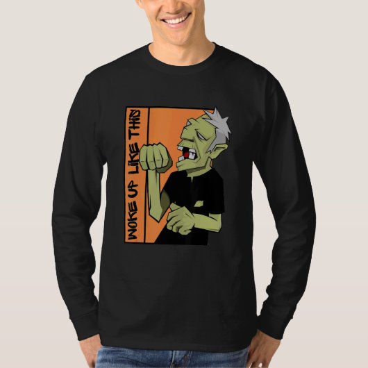 Zombie Woke Up Like This Halloween T-Shirt (Vorderseite)