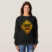Zombies ahead Funny Road Sign for Men, Women, Boys Sweatshirt (Vorne ganz)