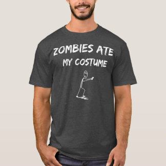 Zombies Ate My Costume Funny Halloween Idee Untot T-Shirt