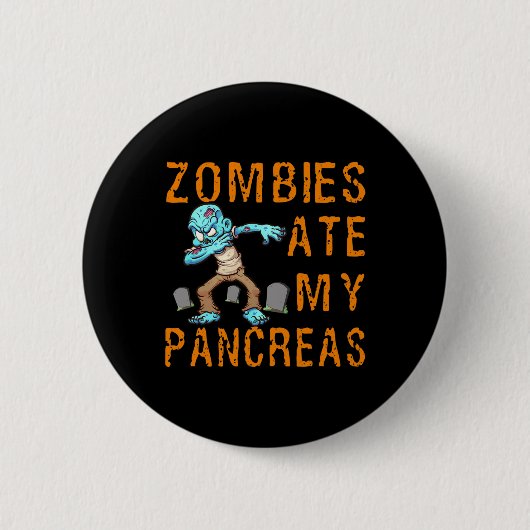 Zombies Ate My Pancreas - Fun Diabetes Button (Vorderseite)
