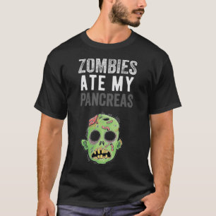 Zombies Ate My Pankreas Fun Diabetes Girl Kind Wom T-Shirt