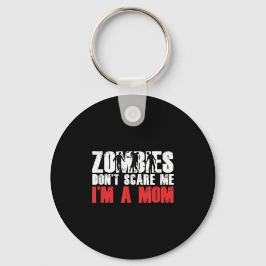 Zombies Don't E Me I'm A Mom Funny Zombie Lover Qu Schlüsselanhänger (Vorderseite)