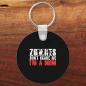 Zombies Don't E Me I'm A Mom Funny Zombie Lover Qu Schlüsselanhänger (Vorderseite)