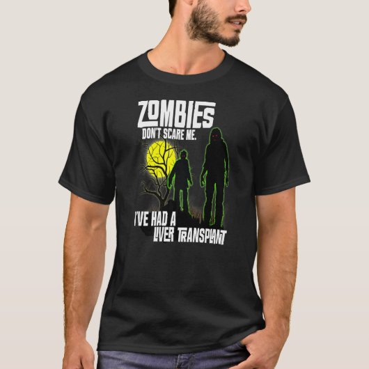 Zombies Dont Pflege Ich habe eine Lebertransplanta T-Shirt (Vorderseite)