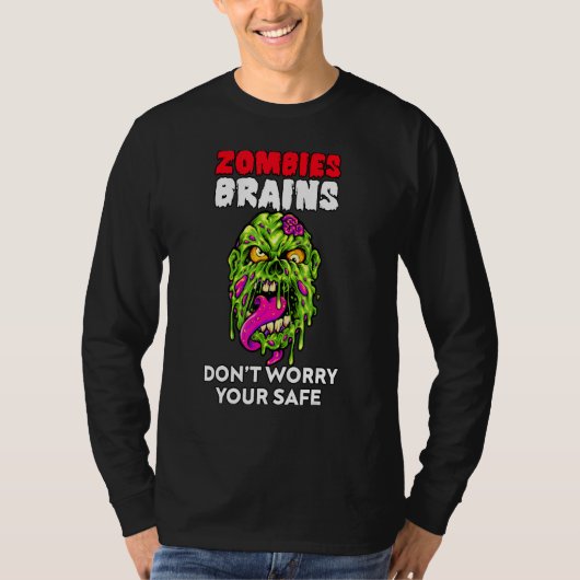 Zombies Eat Brains Don't Worry Your Safe Hallowee T-Shirt (Vorderseite)