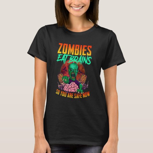 Zombies Eat Brains So You Are Safe Now   Halloween T-Shirt (Vorderseite)
