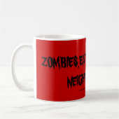 ZOMBIES, EATIN GUT IN DER NACHBARSCHAFT ! KAFFEETASSE (Links)