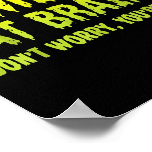 Zombies essen Brains Dont Worry Youre Safe Hallowe Poster (Ecke)