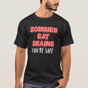 Zombies essen Brains Youre Safe Gothic Sarcastic H T-Shirt