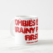 ZOMBIES ESSEN DIE BRAINY VOLKSWIRTSCHAFT ERSTE ! KAFFEETASSE (Vorderseite Links)