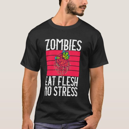 Zombies essen Fleisch ohne Stress Zombie T-Shirt (Vorderseite)