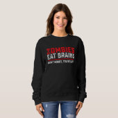 Zombies essen Gehirne, damit Sie sich sicher Kostü Sweatshirt (Vorne ganz)