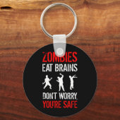 Zombies essen Gehirne - Keine Sorge, du bist siche Schlüsselanhänger (Vorderseite)