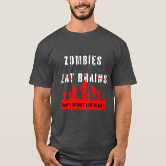 Zombies essen Gehirne keine Sorge du bist sicher l T-Shirt