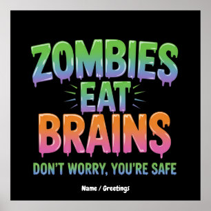 Zombies essen Gehirne? Keine Sorge, du bist sicher Poster