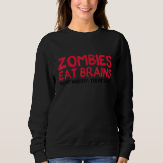 Zombies essen Gehirne Sie sind sicher Halloween-Pa Sweatshirt