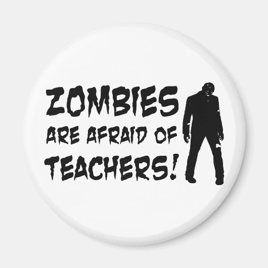 Zombies haben Angst vor Lehrern Magnet (Vorne)