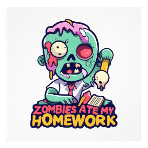 Zombies haben meine Hausaufgaben gefressen Fotodruck