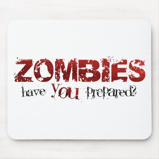 Zombies: Haben Sie sich vorbereitet? Mousepad (Vorne)