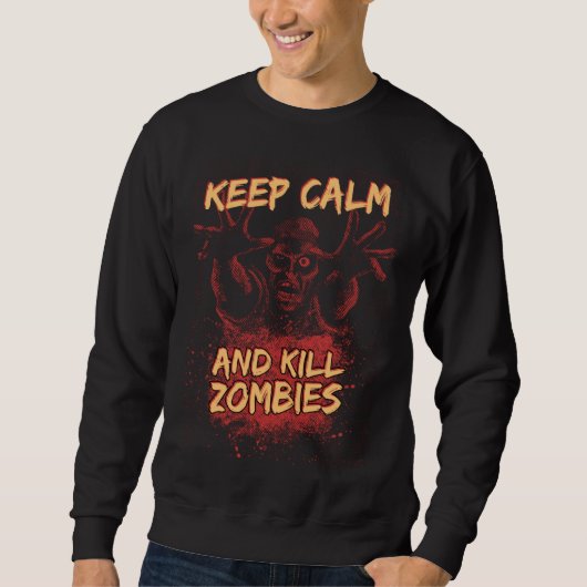 Zombies Halloween Keep Calm  For Men Women & Kids Sweatshirt (Vorderseite)