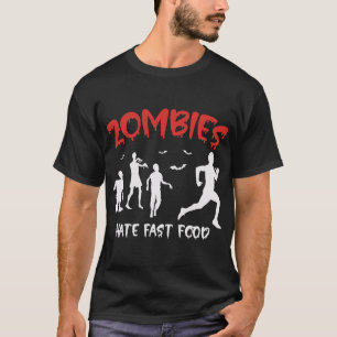 Zombies hassen Fast Food Halloween Fan Funny Funny T-Shirt