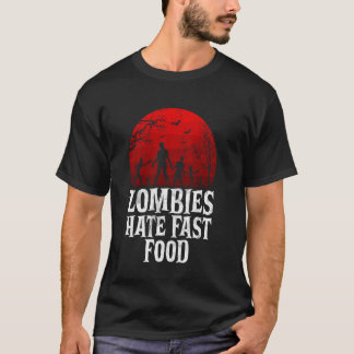Zombies hassen Fast Food Zombie T-Shirt