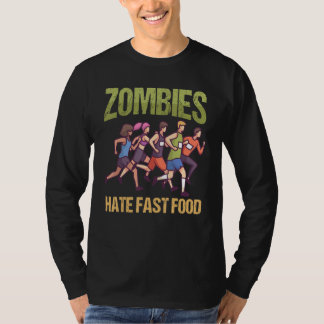 Zombies hate Fast Food  Marathon Running T-Shirt