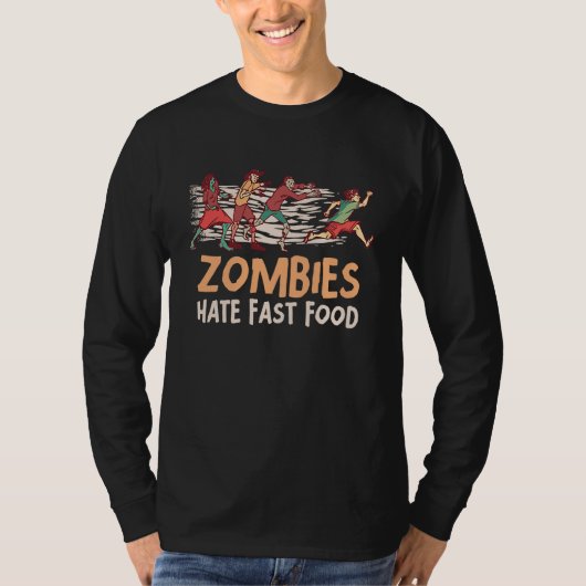 Zombies Hate Fast Food Resolution Decisions T-Shirt (Vorderseite)
