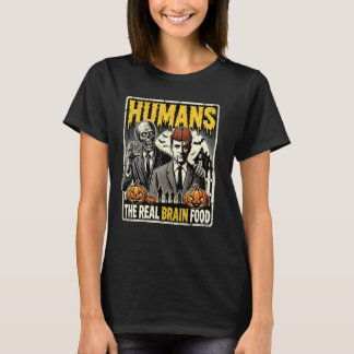 Zombies Humans The Real Brain Food Beängstigend Zo T-Shirt