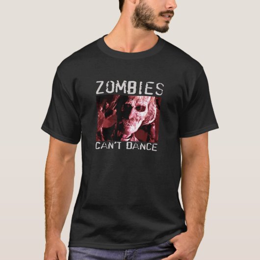 Zombies können T - Shirt nicht tanzen ist ein (Vorderseite)