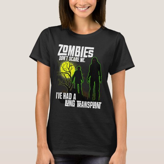 Zombies kümmern mich nicht, dass ich Lung Transpla T-Shirt (Vorderseite)