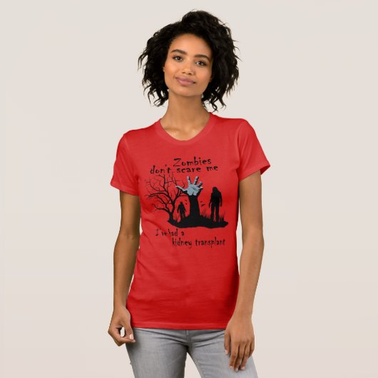 Zombies machen mir keine Angst. Ich hatte eine Nie T-Shirt (Vorne ganz)