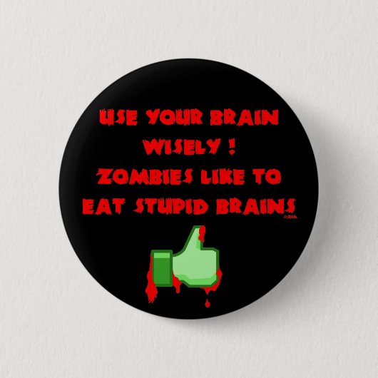 Zombies mögen dumme Gehirne Button (Vorderseite)