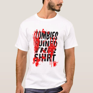 Zombies ruinierten dieses Shirt