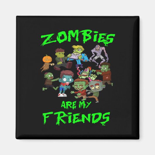 Zombies sind meine Freundinnen Halloween Magnet (Vorne)